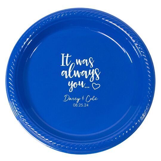 It Was Always You Plastic Plates